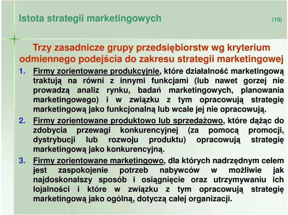 związku z tym opracowują strategię marketingową jako funkcjonalną lub wcale jej nie opracowują. 2.