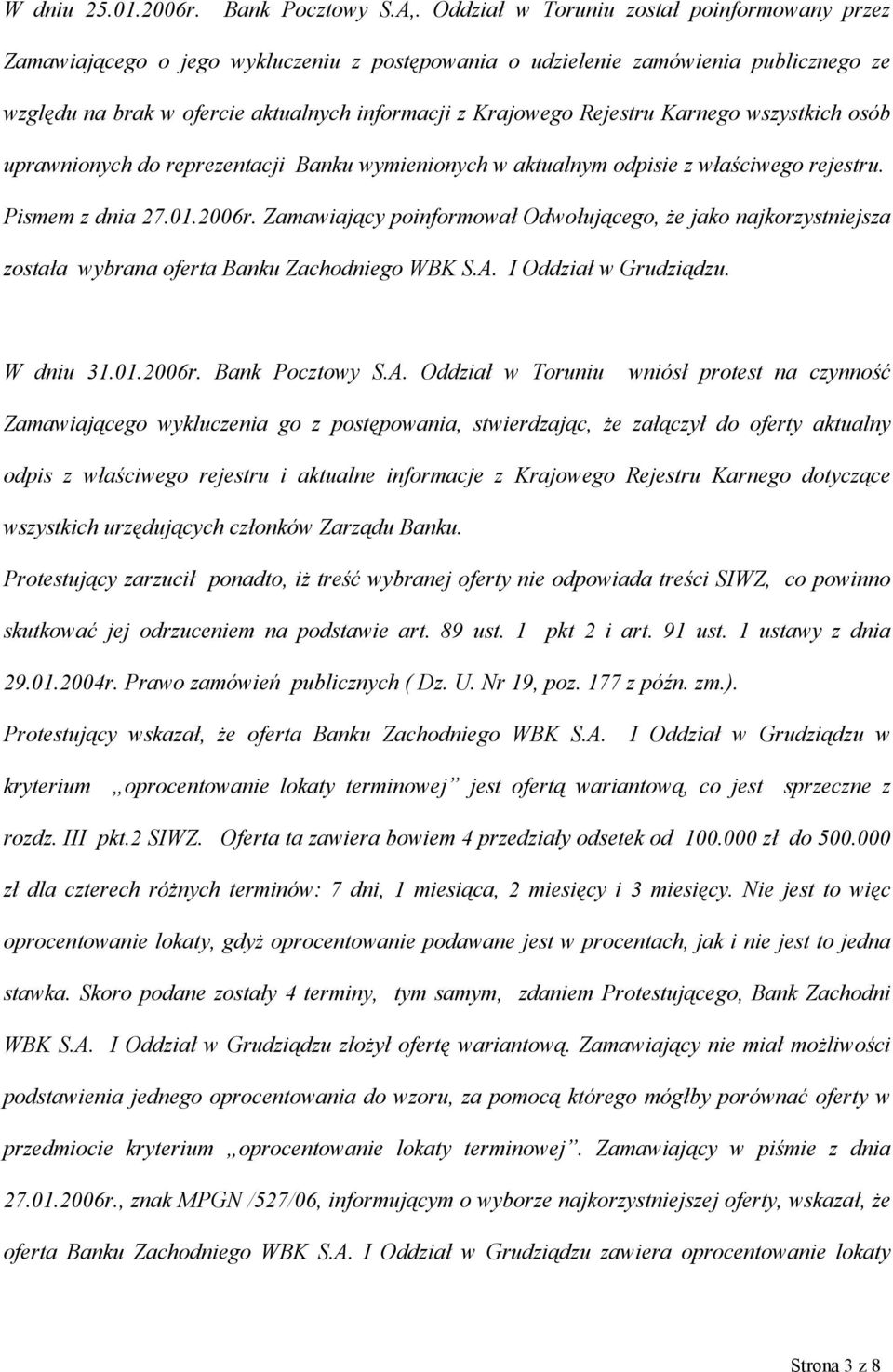 Rejestru Karnego wszystkich osób uprawnionych do reprezentacji Banku wymienionych w aktualnym odpisie z właściwego rejestru. Pismem z dnia 27.01.2006r.