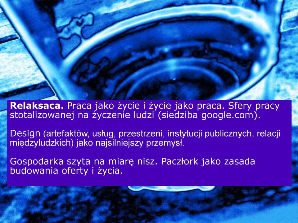 Design (artefaktów, usług, przestrzeni, instytucji publicznych, relacji