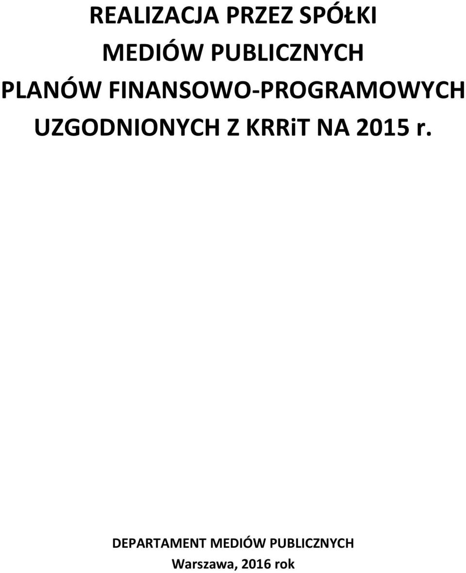 FINANSOWO-PROGRAMOWYCH UZGODNIONYCH Z