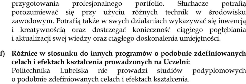 swej wiedzy oraz ciągłego doskonalenia umiejętności.