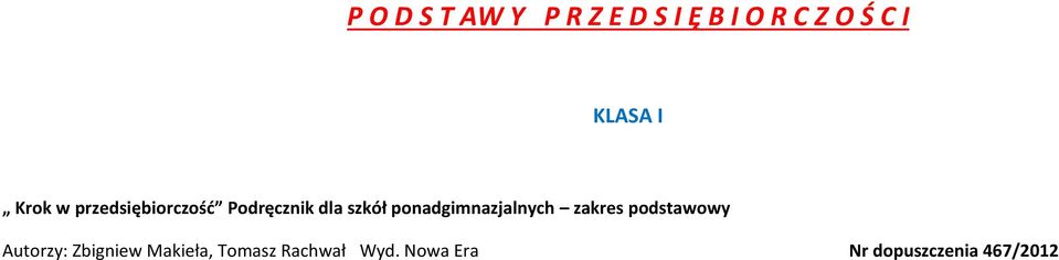 ponadgimnazjalnych zakres podstawowy Autorzy: Zbigniew