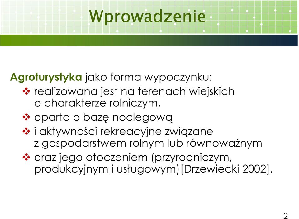 aktywności rekreacyjne związane z gospodarstwem rolnym lub równowaŝnym