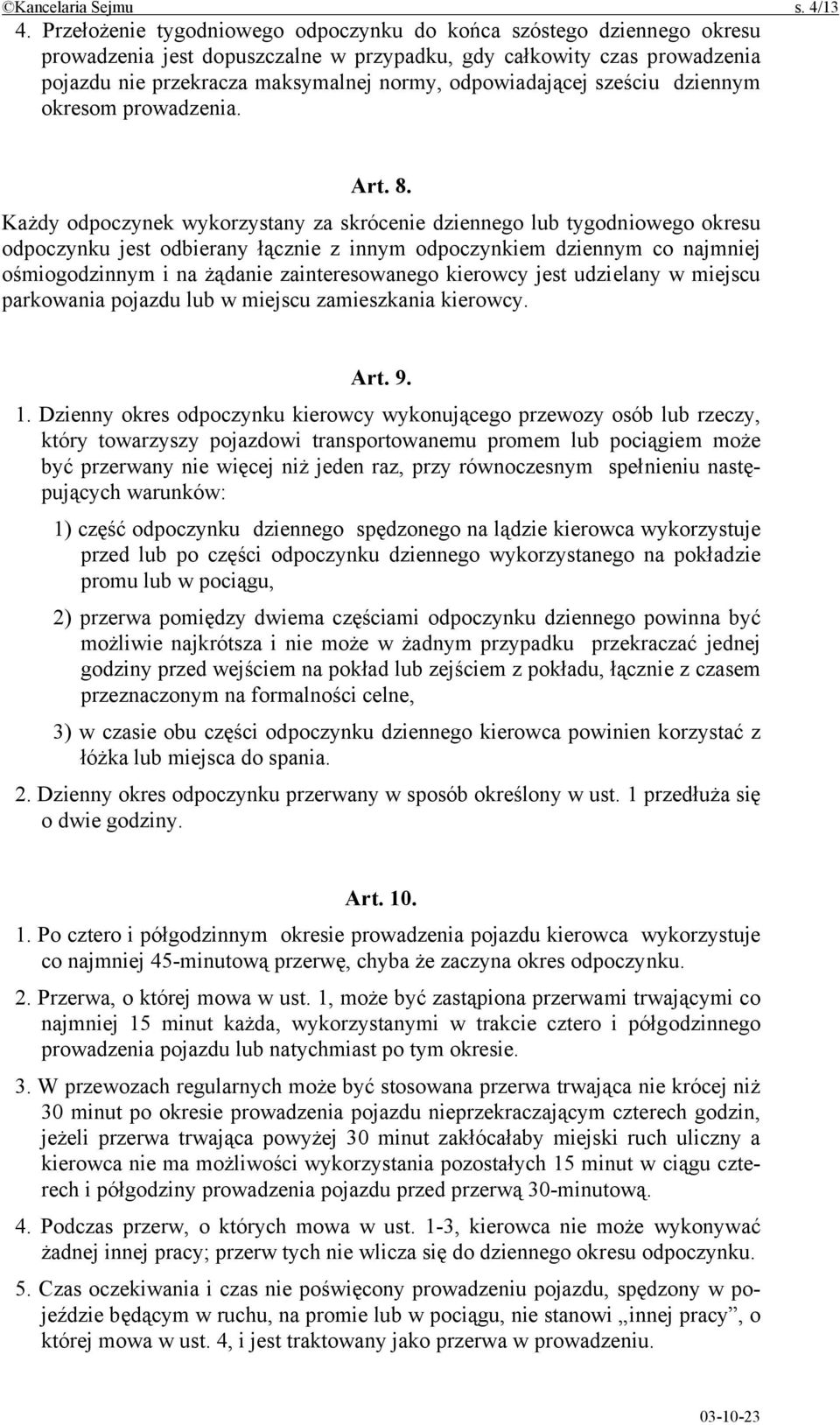 odpowiadającej sześciu dziennym okresom prowadzenia. Art. 8.