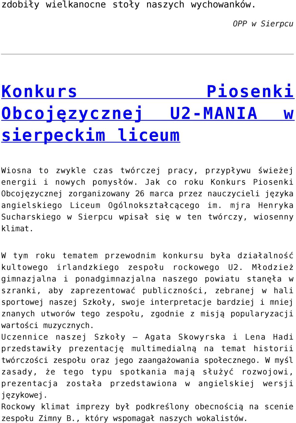 Jak co roku Konkurs Piosenki Obcojęzycznej zorganizowany 26 marca przez nauczycieli języka angielskiego Liceum Ogólnokształcącego im.