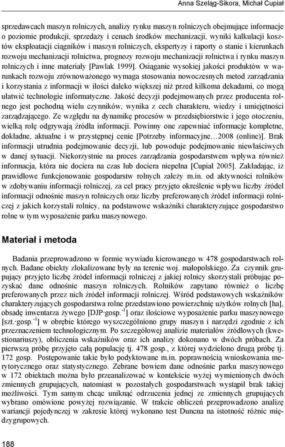 rolniczych i inne materiały [Pawlak 1999].