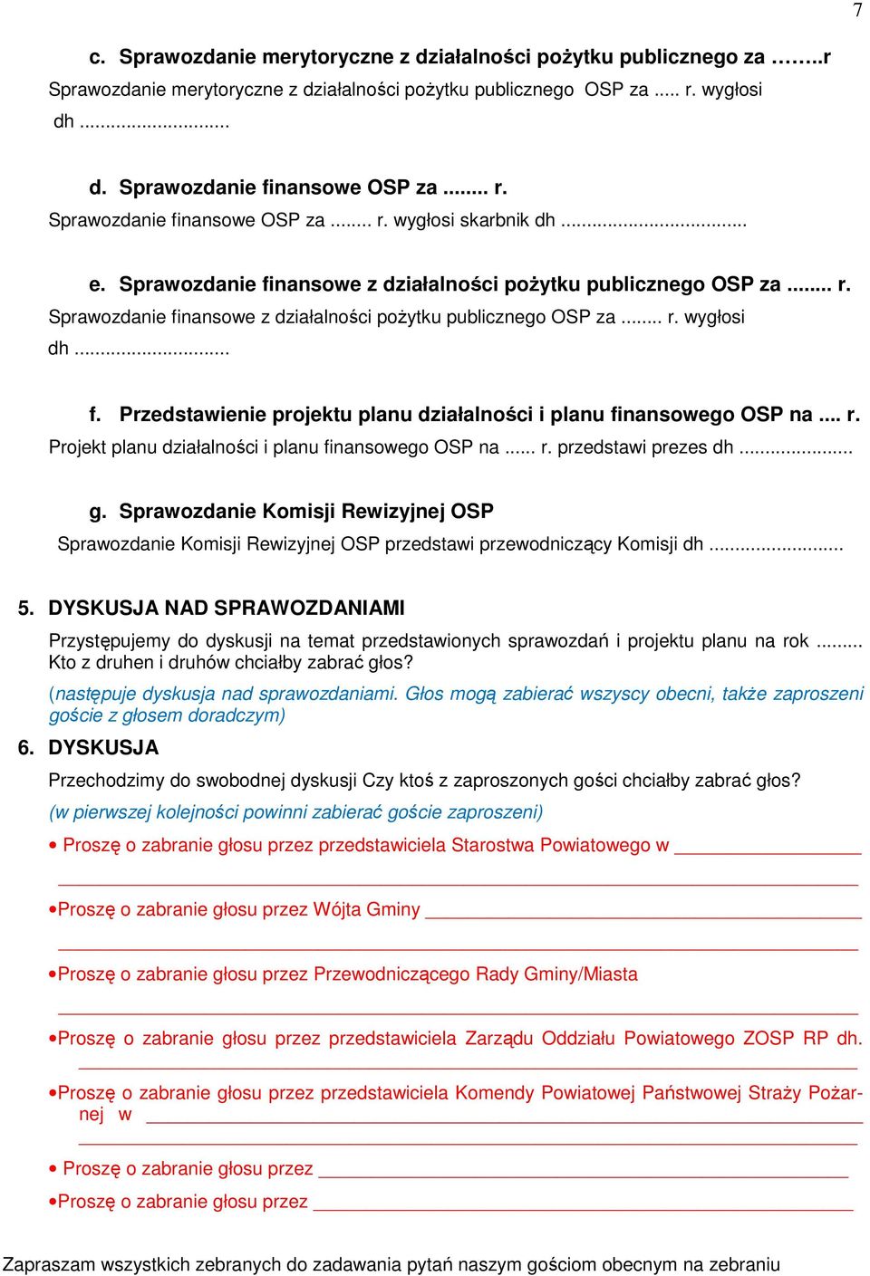 .. r. Projekt planu działalności i planu finansowego OSP na... r. przedstawi prezes dh... g.