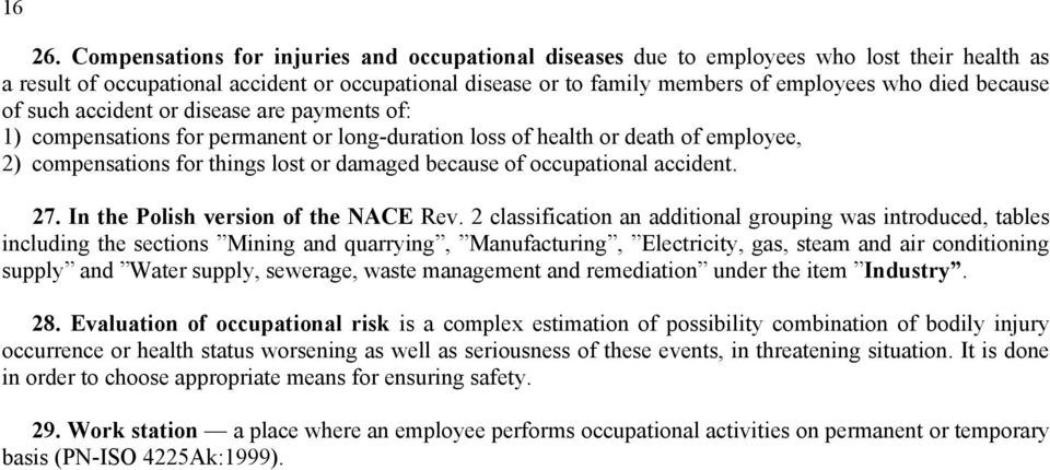 because of such accident or disease are payments of: 1) compensations for permanent or long-duration loss of health or death of employee, 2) compensations for things lost or damaged because of