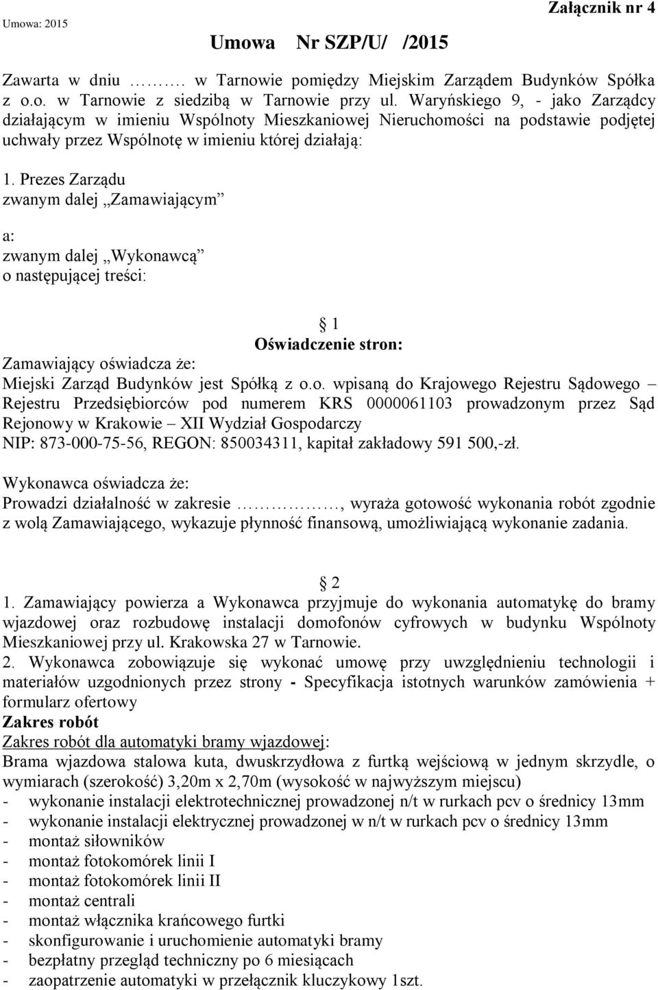 Prezes Zarządu zwanym dalej Zamawiającym a: zwanym dalej Wykon