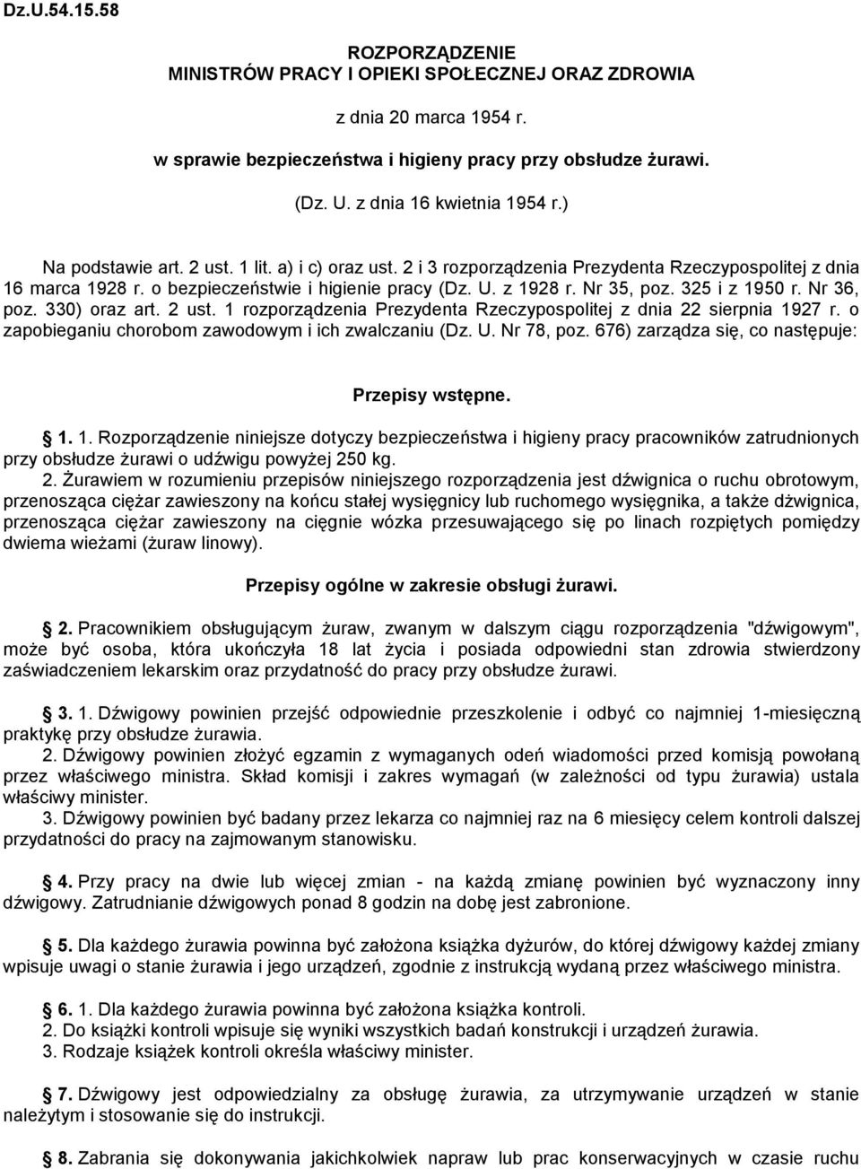 325 i z 1950 r. Nr 36, poz. 330) oraz art. 2 ust. 1 rozporządzenia Prezydenta Rzeczypospolitej z dnia 22 sierpnia 1927 r. o zapobieganiu chorobom zawodowym i ich zwalczaniu (Dz. U. Nr 78, poz.