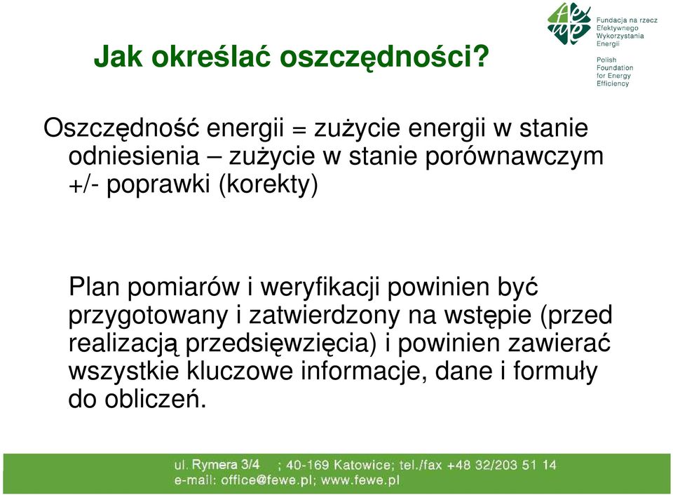 porównawczym +/- poprawki (korekty) Plan pomiarów i weryfikacji powinien być