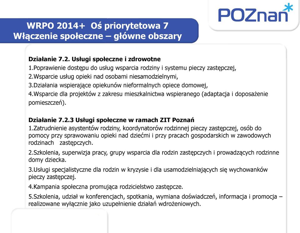 Wsparcie dla projektów z zakresu mieszkalnictwa wspieranego (adaptacja i doposażenie pomieszczeń). Działanie 7.2.3 Usługi społeczne w ramach ZIT Poznań 1.