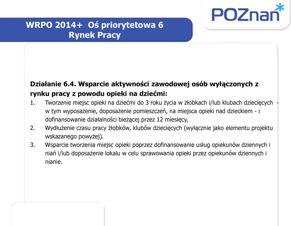 - i dofinansowanie działalności bieżącej przez 12 miesięcy, 2.