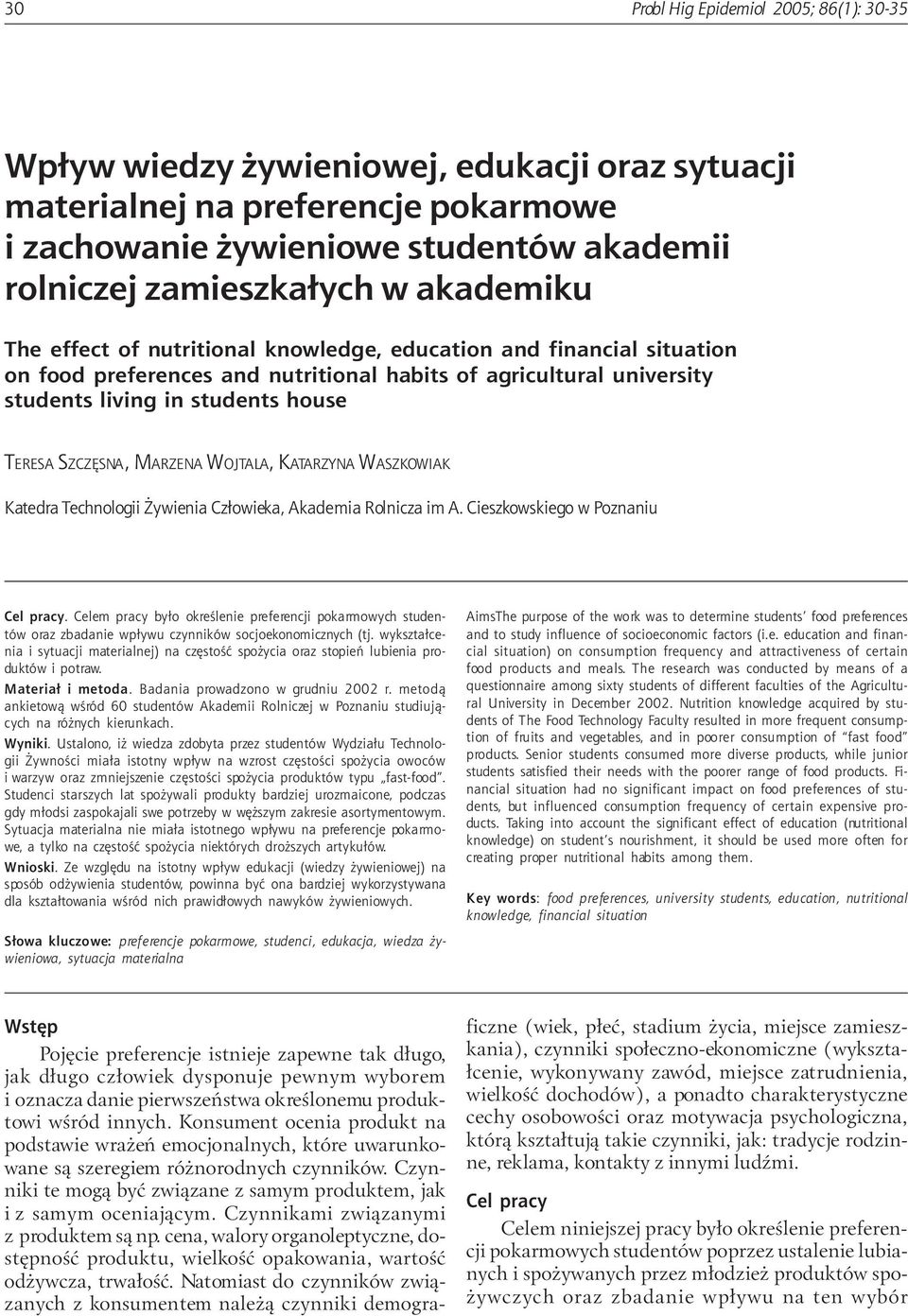 SZCZÊSNA, MARZENA WOJTALA, KATARZYNA WASZKOWIAK Katedra Technologii ywienia Cz³owieka, Akademia Rolnicza im A. Cieszkowskiego w Poznaniu Cel pracy.