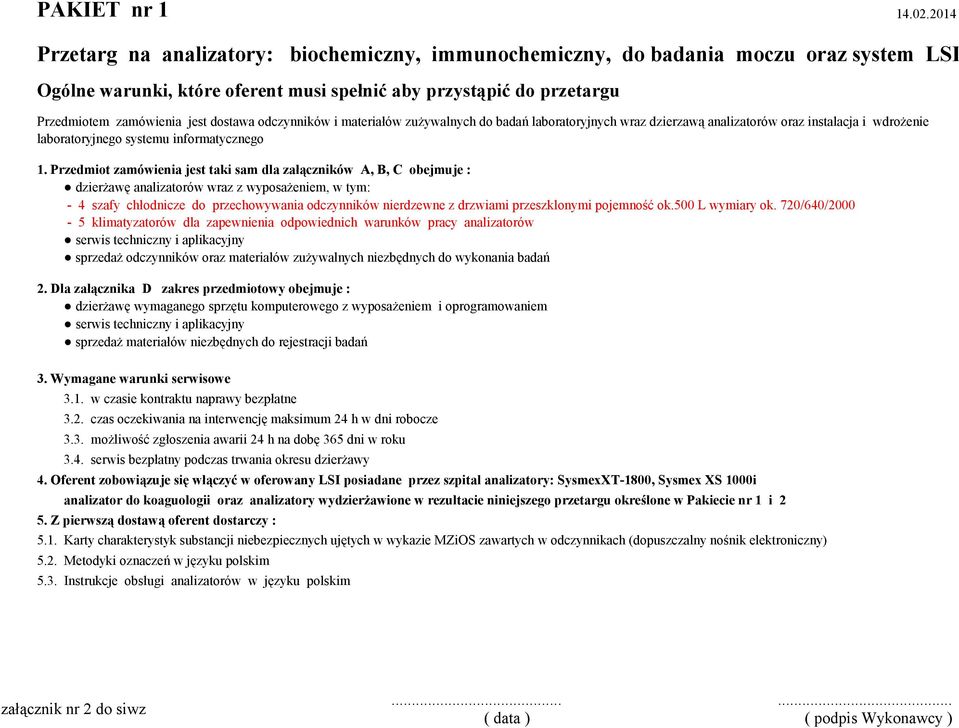 dostawa odczynników i materiałów zużywalnych do badań laboratoryjnych wraz dzierzawą analizatorów oraz instalacja i wdrożenie laboratoryjnego systemu informatycznego 1.