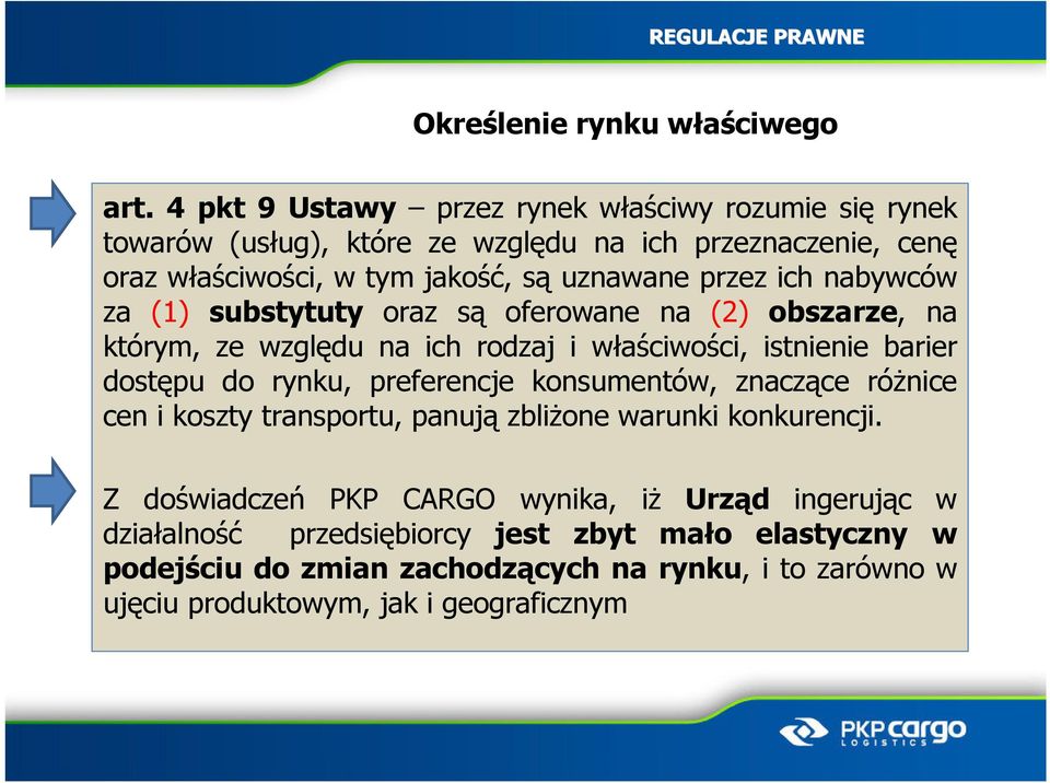 nabywców za (1) substytuty oraz są oferowane na (2) obszarze, na którym, ze względu na ich rodzaj i właściwości, istnienie barier dostępu do rynku, preferencje