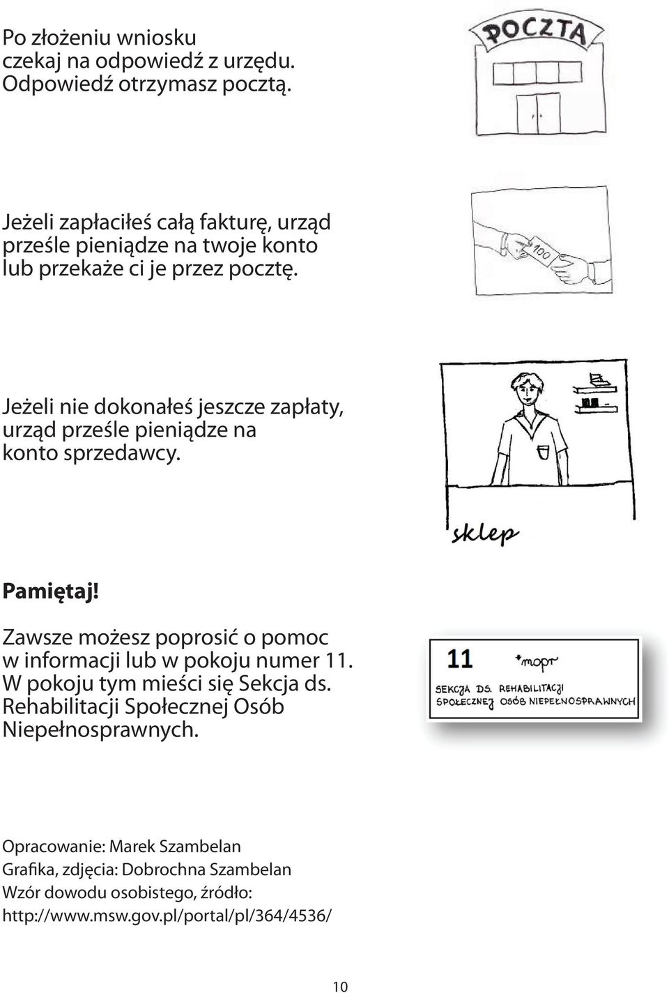 Jeżeli nie dokonałeś jeszcze zapłaty, urząd prześle pieniądze na konto sprzedawcy. Pamiętaj!