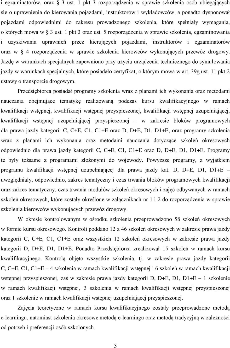 szkolenia, które spełniały wymagania, o których mowa w 3 ust. 1 pkt 3 oraz ust.