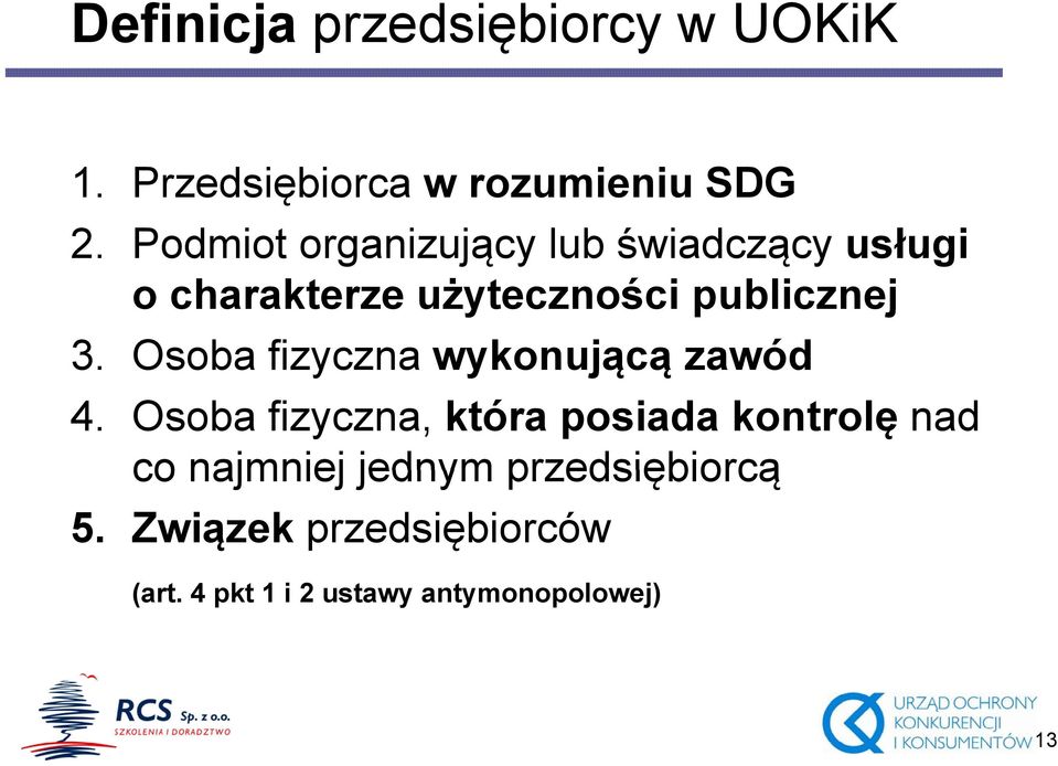 Osoba fizyczna wykonującą zawód 4.