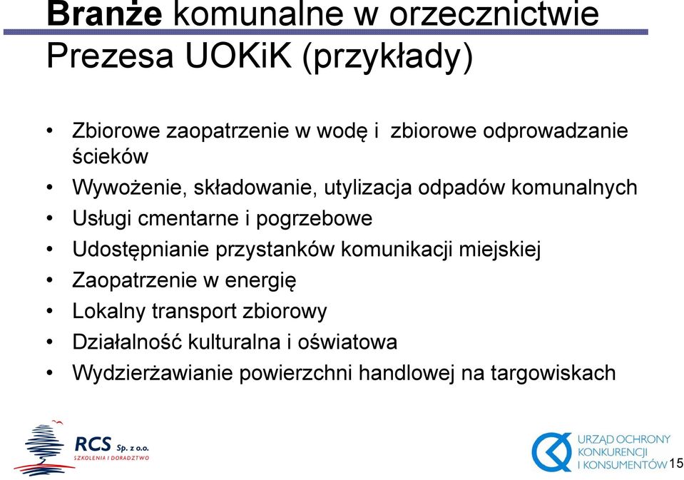 pogrzebowe Udostępnianie przystanków komunikacji miejskiej Zaopatrzenie w energię gę Lokalny