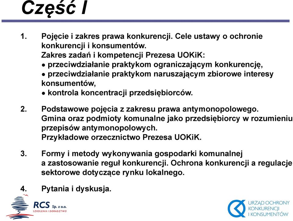 konsumentów, kontrola koncentracji przedsiębiorców. 2. Podstawowe pojęcia z zakresu prawa antymonopolowego.