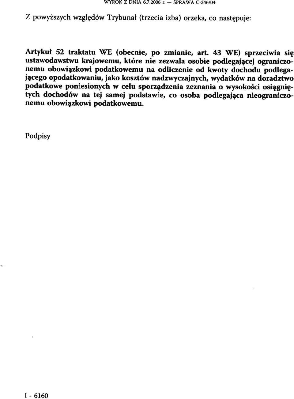 43 WE) sprzeciwia się ustawodawstwu krajowemu, które nie zezwala osobie podlegającej ograniczonemu obowiązkowi podatkowemu na odliczenie od kwoty