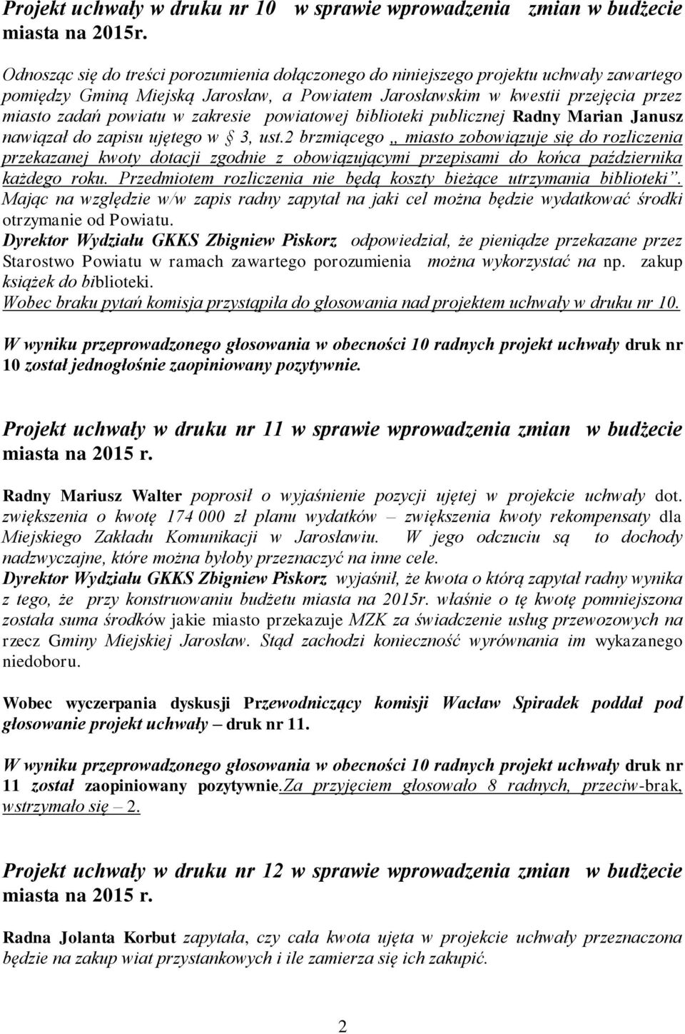 zakresie powiatowej biblioteki publicznej Radny Marian Janusz nawiązał do zapisu ujętego w 3, ust.
