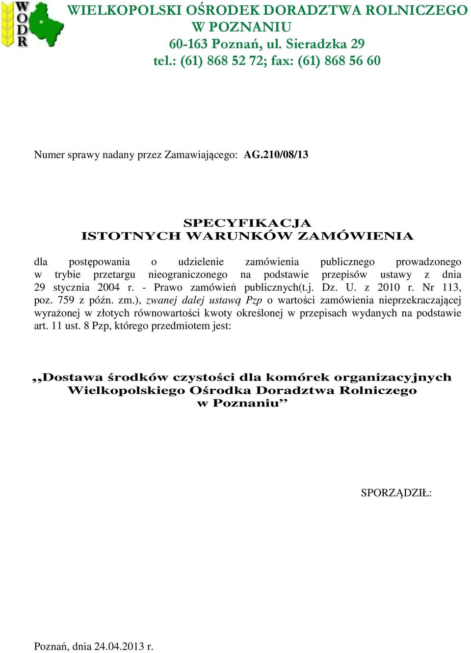 stycznia 2004 r. - Prawo zamówień publicznych(t.j. Dz. U. z 2010 r. Nr 113, poz. 759 z późn. zm.