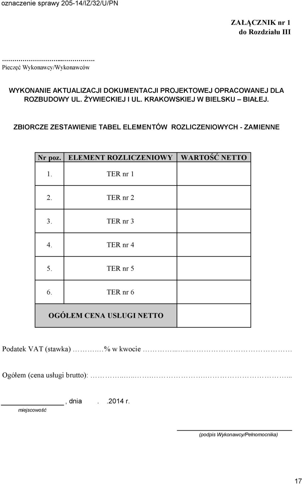 KRAKOWSKIEJ W BIELSKU BIAŁEJ. ZBIORCZE ZESTAWIENIE TABEL ELEMENTÓW ROZLICZENIOWYCH - ZAMIENNE Nr poz.