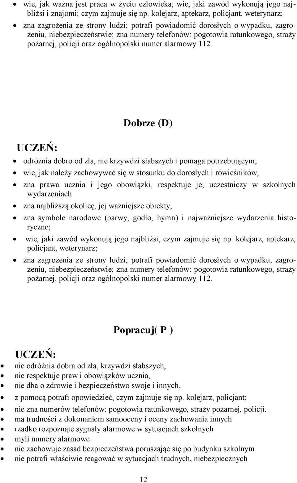 pożarnej, policji oraz ogólnopolski numer alarmowy 112.