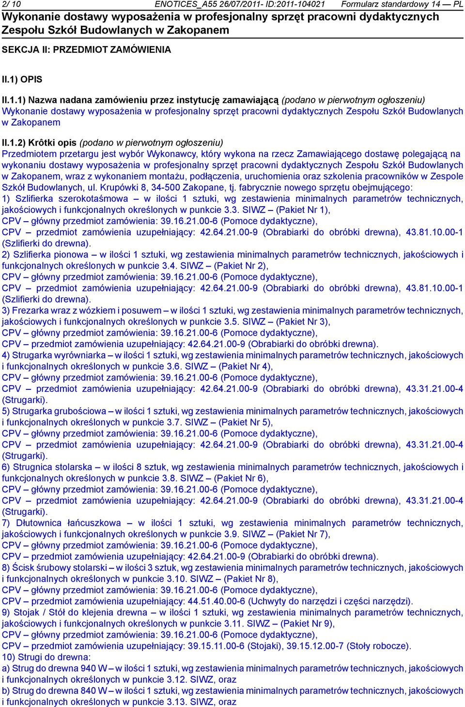 sprzęt pracowni dydaktycznych Zespołu Szkół Budowlanych w Zakopanem, wraz z wykonaniem montażu, podłączenia, uruchomienia oraz szkolenia pracowników w Zespole Szkół Budowlanych, ul.