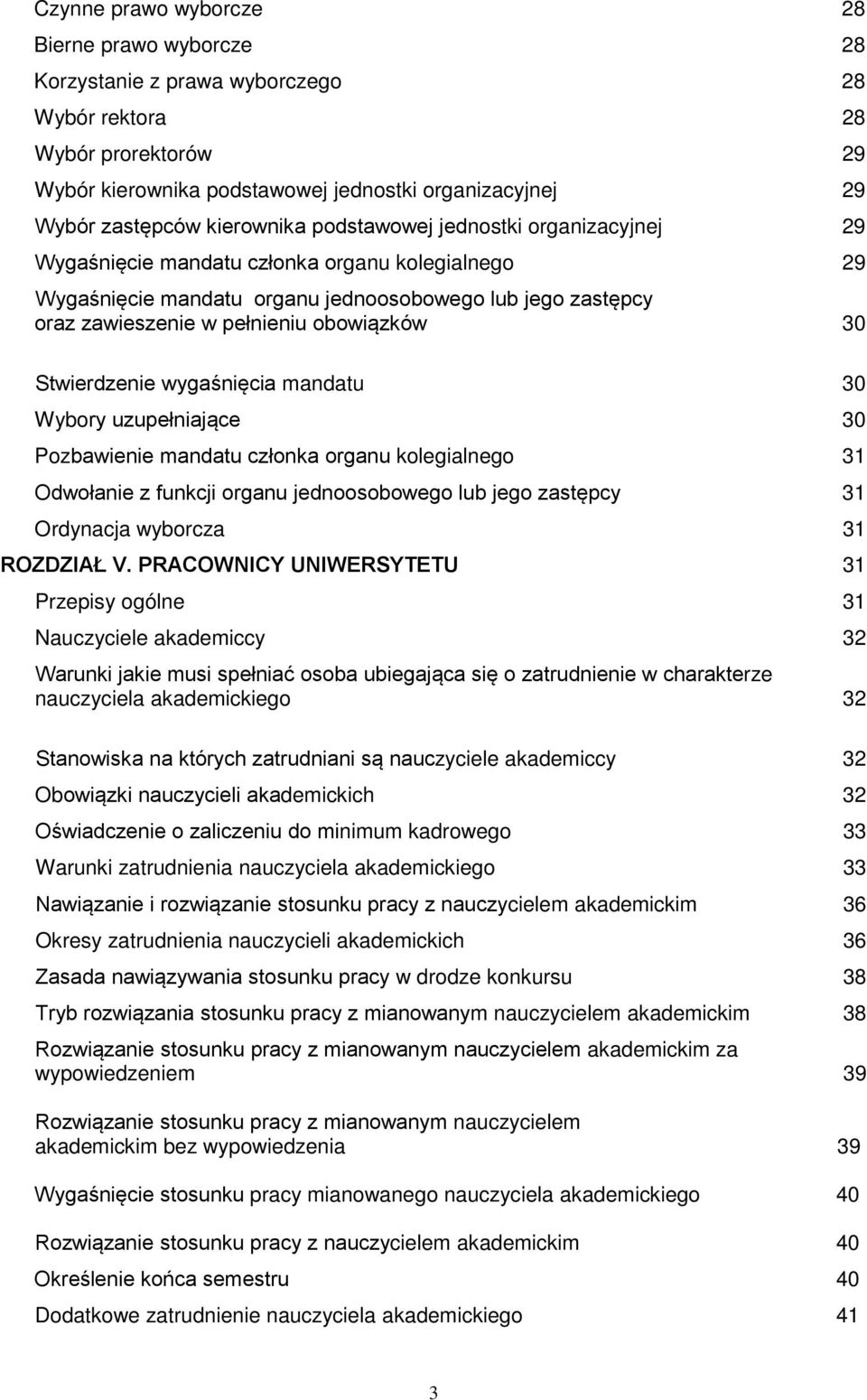 obowiązków 30 Stwierdzenie wygaśnięcia mandatu 30 Wybory uzupełniające 30 Pozbawienie mandatu członka organu kolegialnego 31 Odwołanie z funkcji organu jednoosobowego lub jego zastępcy 31 Ordynacja