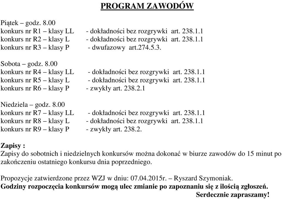 8.00 konkurs nr R7 klasy LL - dokładno ci bez rozgrywki art. 23