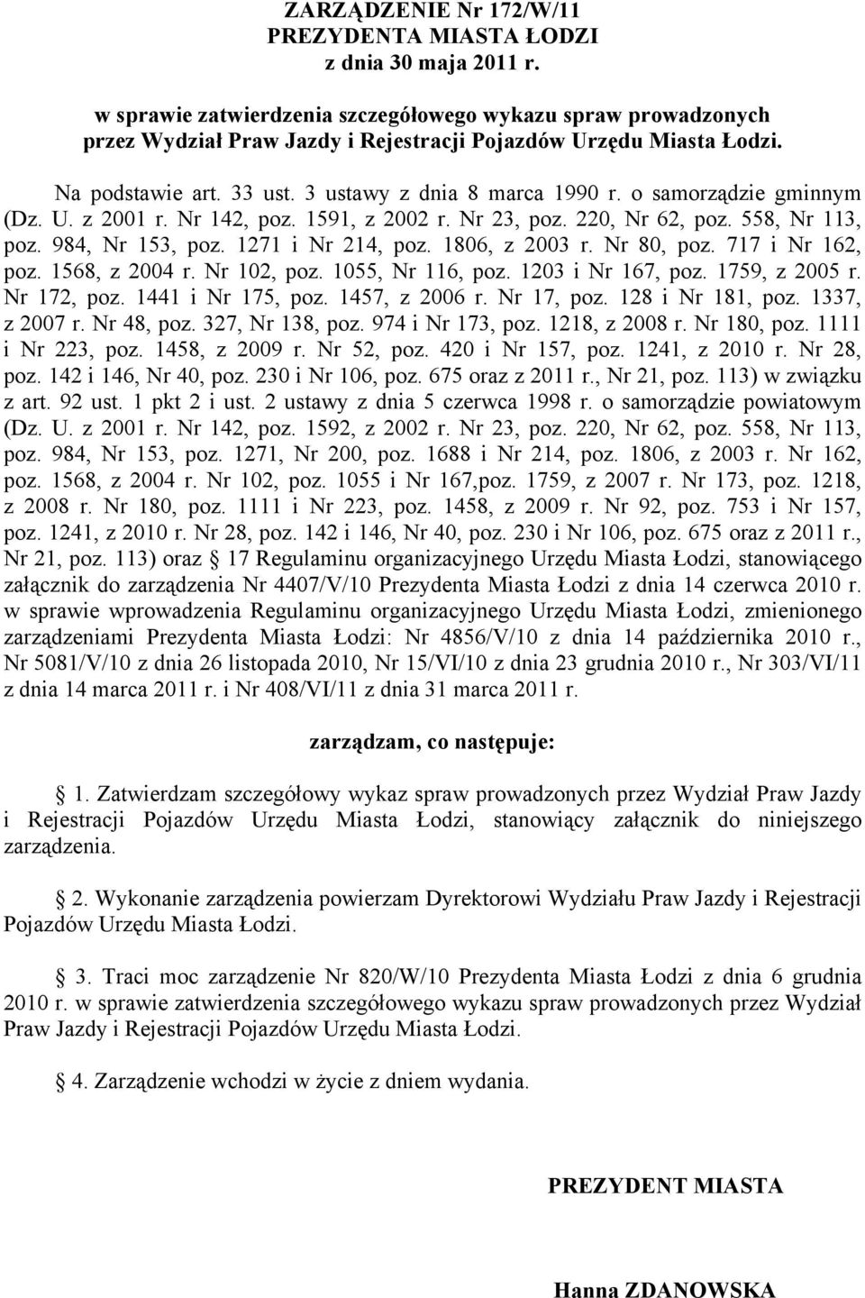 o samorządzie gminnym (Dz. U. z 2001 r. Nr 142, poz. 1591, z 2002 r. Nr 23, poz. 220, Nr 62, poz. 558, Nr 113, poz. 984, Nr 153, poz. 1271 i Nr 214, poz. 1806, z 2003 r. Nr 80, poz. 717 i Nr 162, poz.