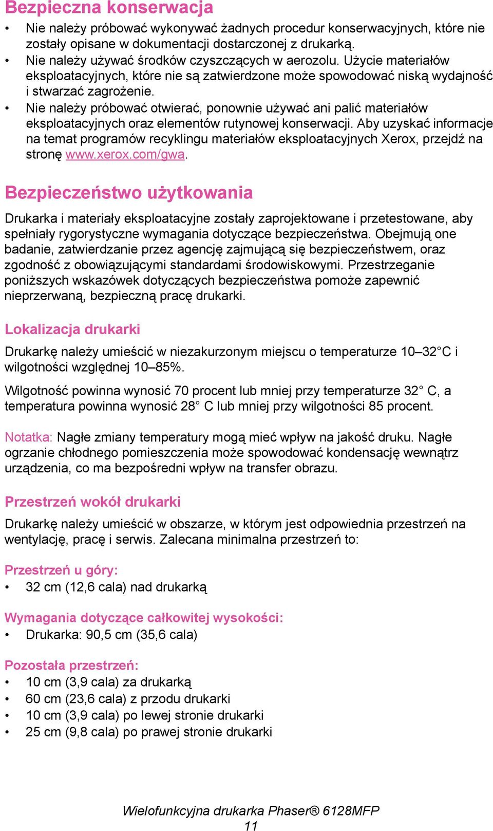 Nie należy próbować otwierać, ponownie używać ani palić materiałów eksploatacyjnych oraz elementów rutynowej konserwacji.