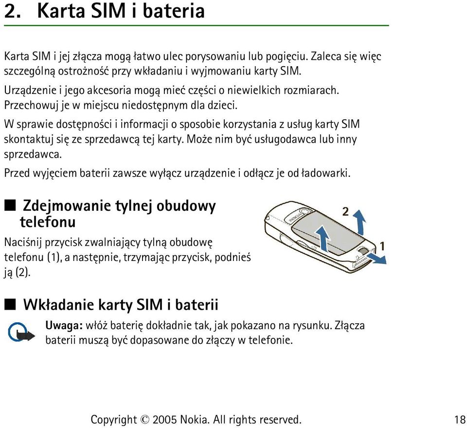 W sprawie dostêpno ci i informacji o sposobie korzystania z us³ug karty SIM skontaktuj siê ze sprzedawc± tej karty. Mo e nim byæ us³ugodawca lub inny sprzedawca.