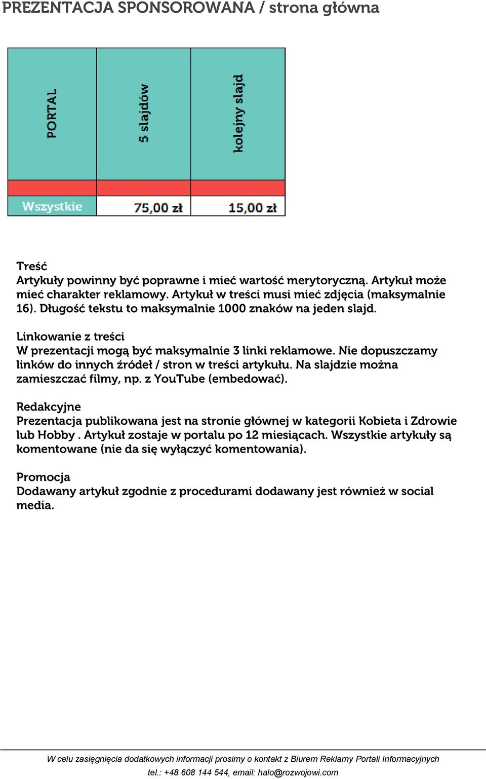 Nie dopuszczamy linków do innych źródeł / stron w treści artykułu. Na slajdzie można zamieszczać filmy, np. z YouTube (embedować).