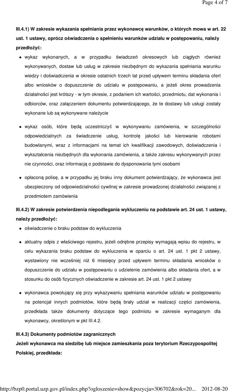 w zakresie niezbędnym do wykazania spełniania warunku wiedzy i doświadczenia w okresie ostatnich trzech lat przed upływem terminu składania ofert albo wniosków o dopuszczenie do udziału w