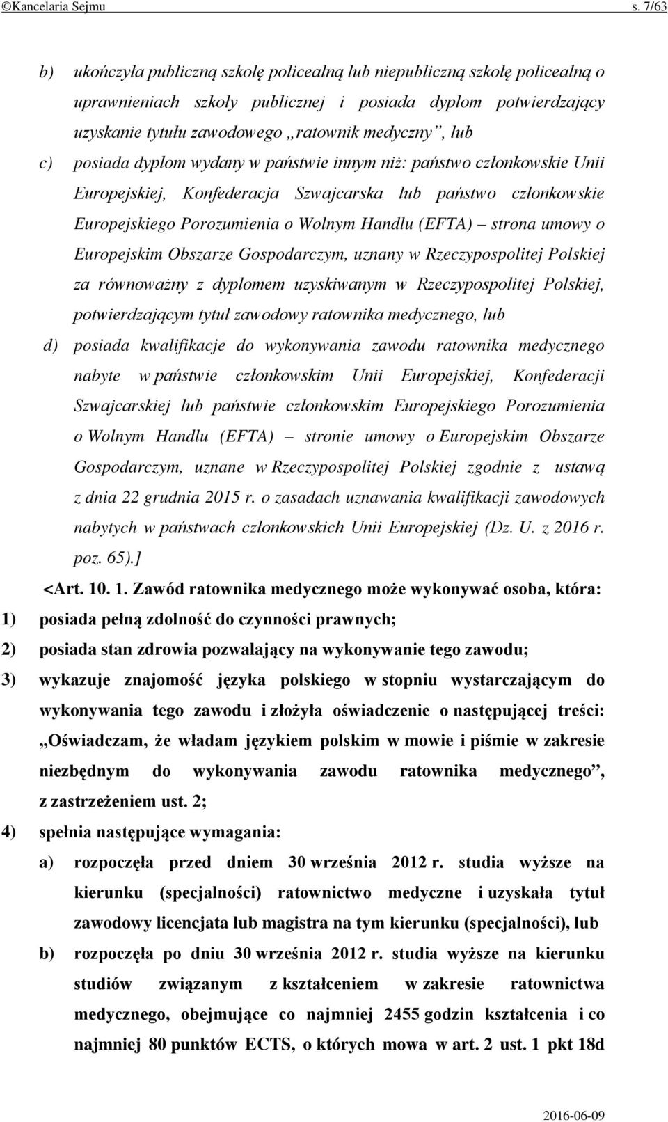 c) posiada dyplom wydany w państwie innym niż: państwo członkowskie Unii Europejskiej, Konfederacja Szwajcarska lub państwo członkowskie Europejskiego Porozumienia o Wolnym Handlu (EFTA) strona umowy