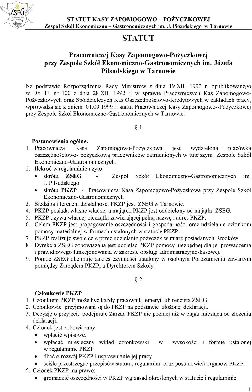 w sprawie Pracowniczych Kas Zapomogowo- Pożyczkowych oraz Spółdzielczych Kas Oszczędnościowo-Kredytowych w zakładach pracy, wprowadza się z dniem 01.09.1999 r.