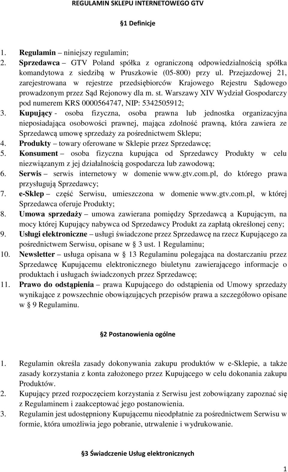 Przejazdowej 21, zarejestrowana w rejestrze przedsiębiorców Krajowego Rejestru Sądowego prowadzonym przez Sąd Rejonowy dla m. st.