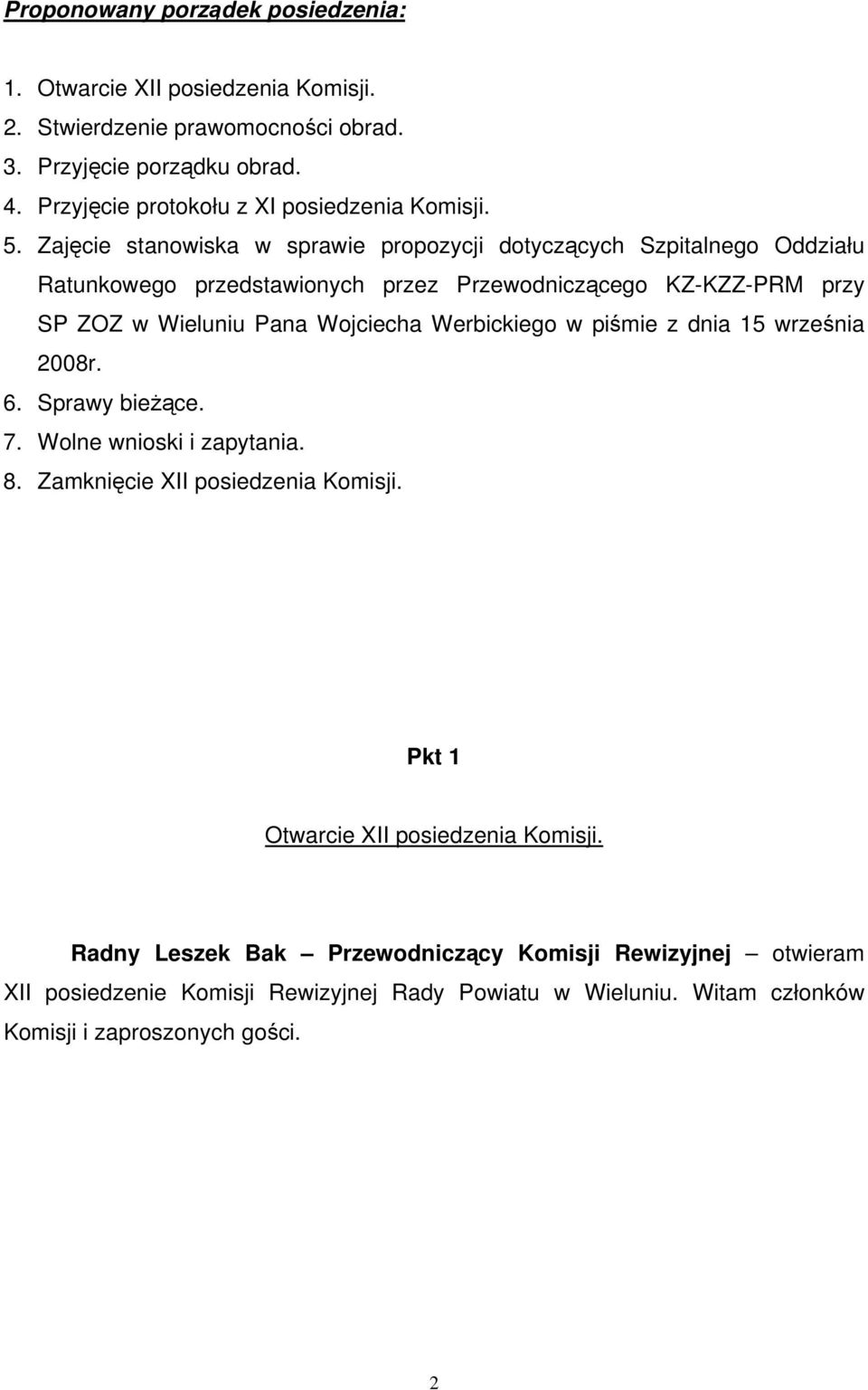 Zajęcie stanowiska w sprawie propozycji dotyczących Szpitalnego Oddziału Ratunkowego przedstawionych przez Przewodniczącego KZ-KZZ-PRM przy SP ZOZ w Wieluniu Pana Wojciecha