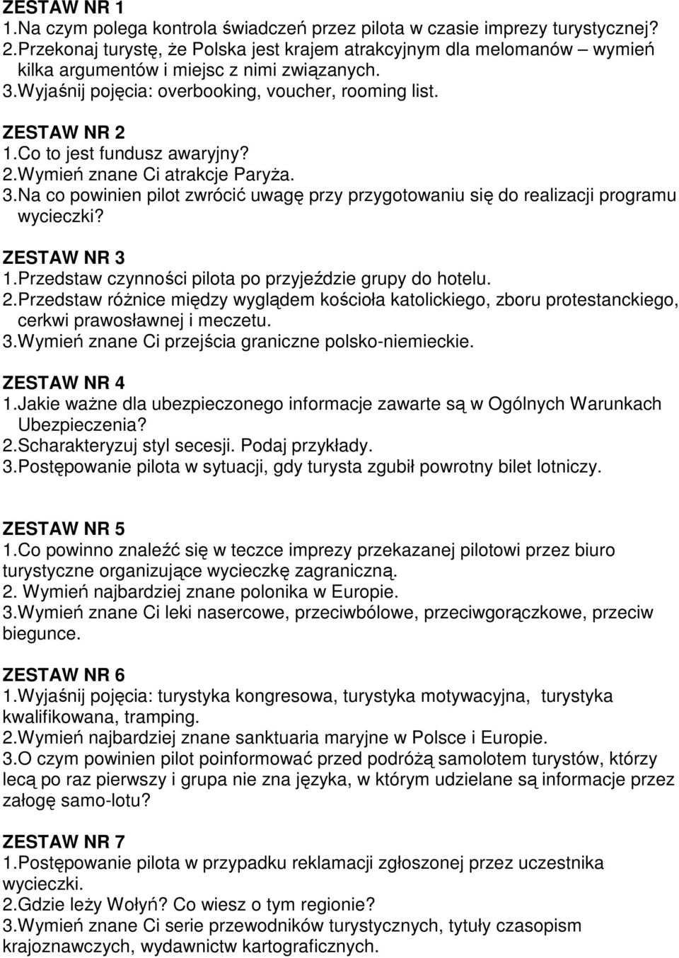 Co to jest fundusz awaryjny? 2.Wymień znane Ci atrakcje ParyŜa. 3.Na co powinien pilot zwrócić uwagę przy przygotowaniu się do realizacji programu wycieczki? ZESTAW NR 3 1.