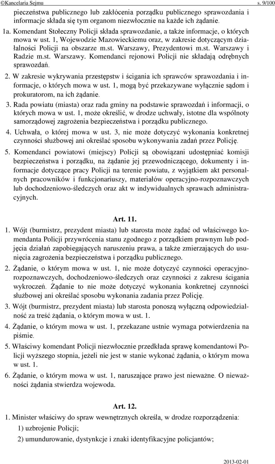 st. Warszawy i Radzie m.st. Warszawy. Komendanci rejonowi Policji nie składają odrębnych sprawozdań. 2.