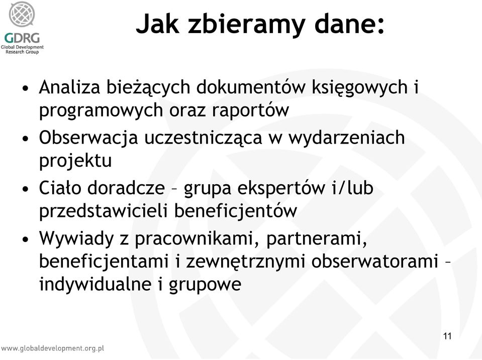 grupa ekspertów i/lub przedstawicieli beneficjentów Wywiady z pracownikami,