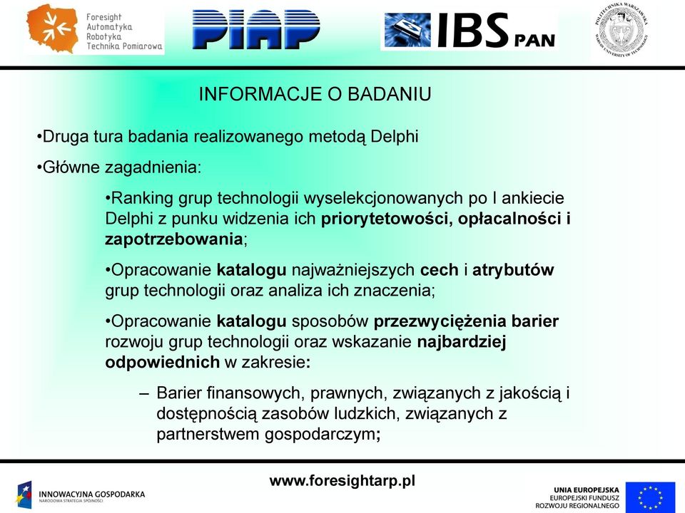 oraz analiza ich znaczenia; Opracowanie katalogu sposobów przezwyciężenia barier rozwoju grup technologii oraz wskazanie najbardziej odpowiednich w