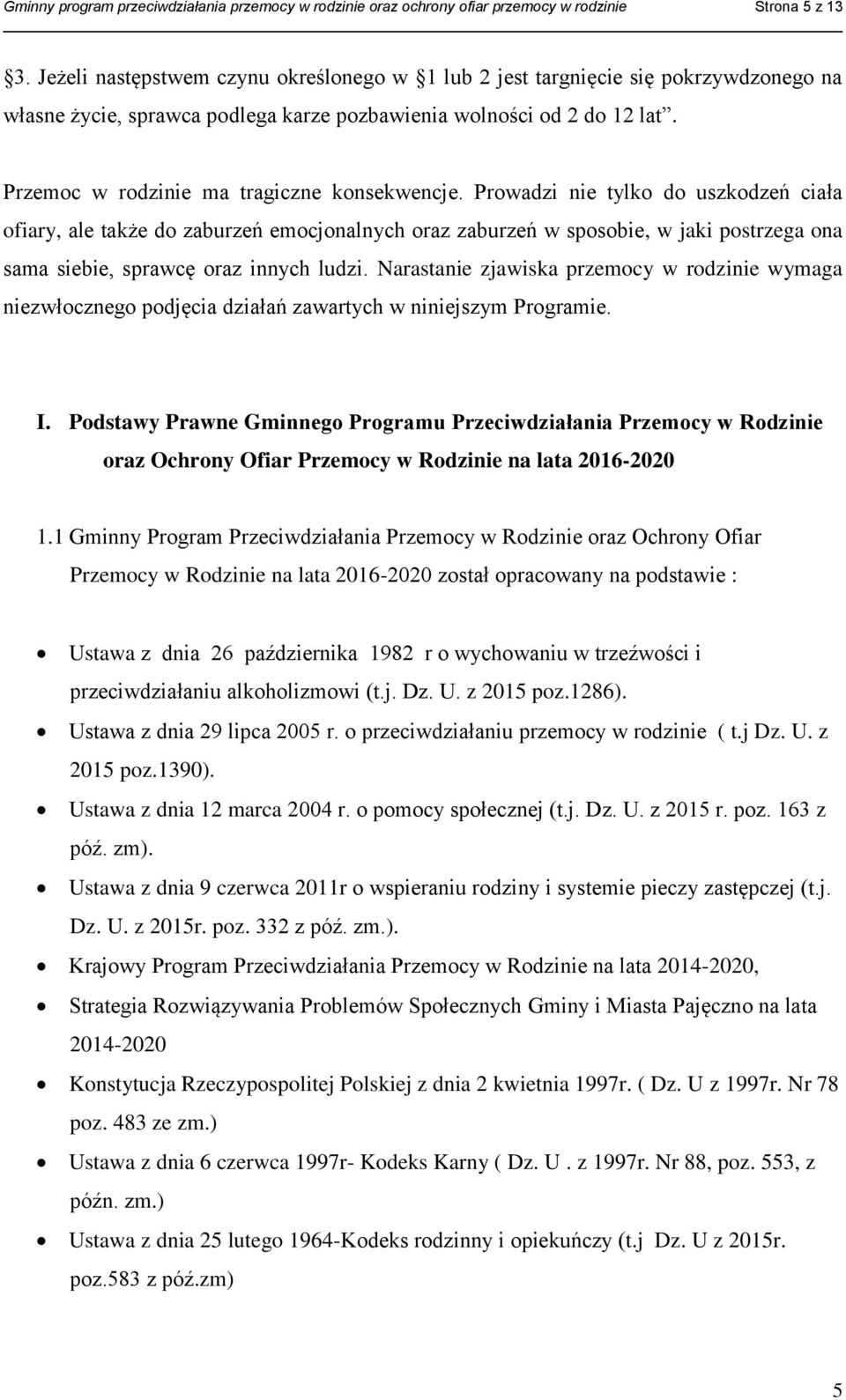 Przemoc w rodzinie ma tragiczne konsekwencje.