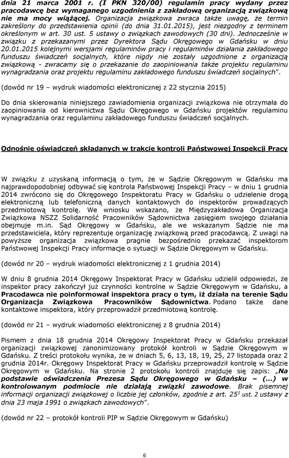 5 ustawy o związkach zawodowych (30 dni). Jednocześnie w związku z przekazanymi przez Dyrektora Sądu Okręgowego w Gdańsku w dniu 20.01.