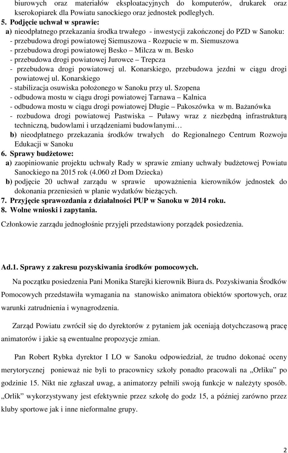 Siemuszowa - przebudowa drogi powiatowej Besko Milcza w m. Besko - przebudowa drogi powiatowej Jurowce Trepcza - przebudowa drogi powiatowej ul.