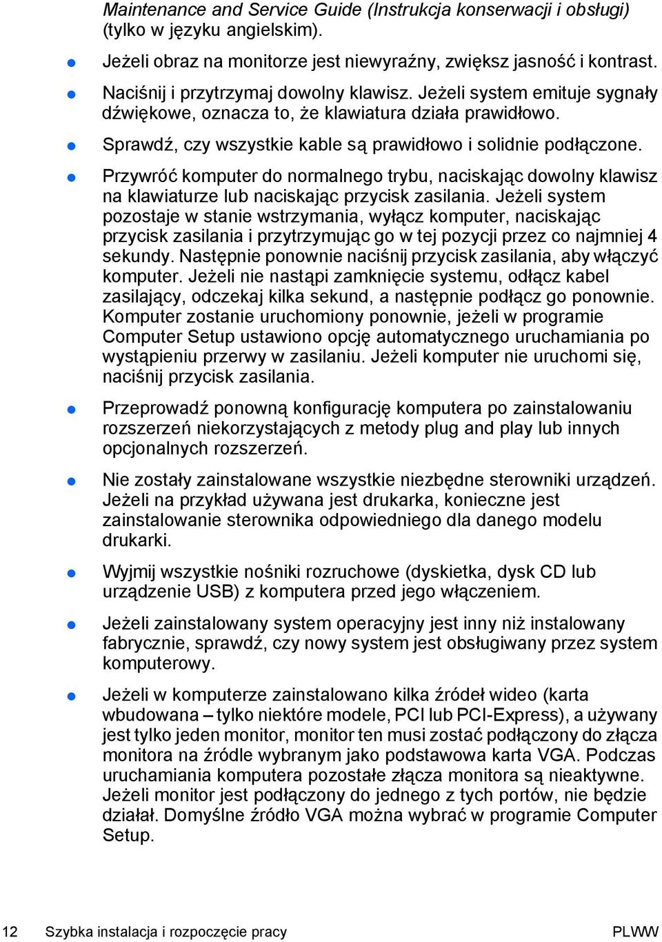 Przywróć komputer do normalnego trybu, naciskając dowolny klawisz na klawiaturze lub naciskając przycisk zasilania.